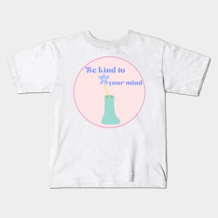 Be kind to your mind - danish pastel flower circle Kids T-Shirt